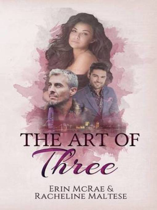 Title details for The Art of Three by Racheline Maltese - Wait list
